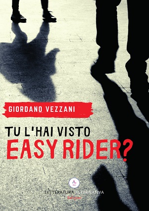 Tu l’hai visto Easy Rider? Presentazione e intervista a Giordano Vezzani